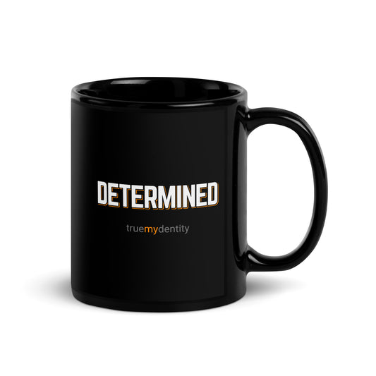 DETERMINED Black Coffee Mug Bold 11 oz 15 oz