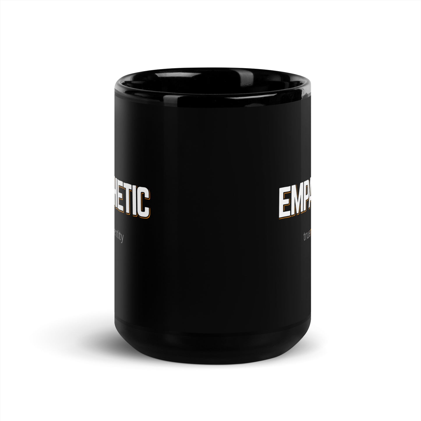 EMPATHETIC Black Coffee Mug Bold 11 oz or 15 oz