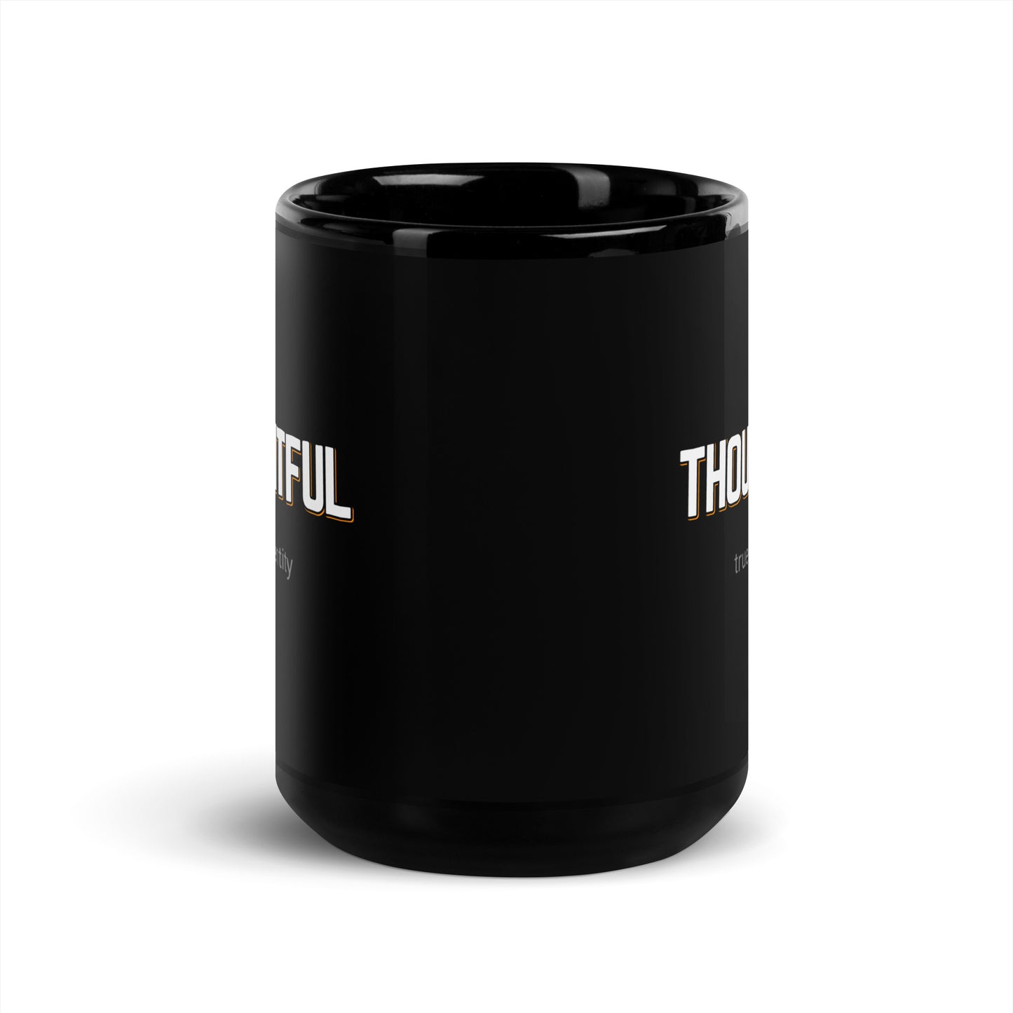 THOUGHTFUL Black Coffee Mug Bold 11 oz or 15 oz