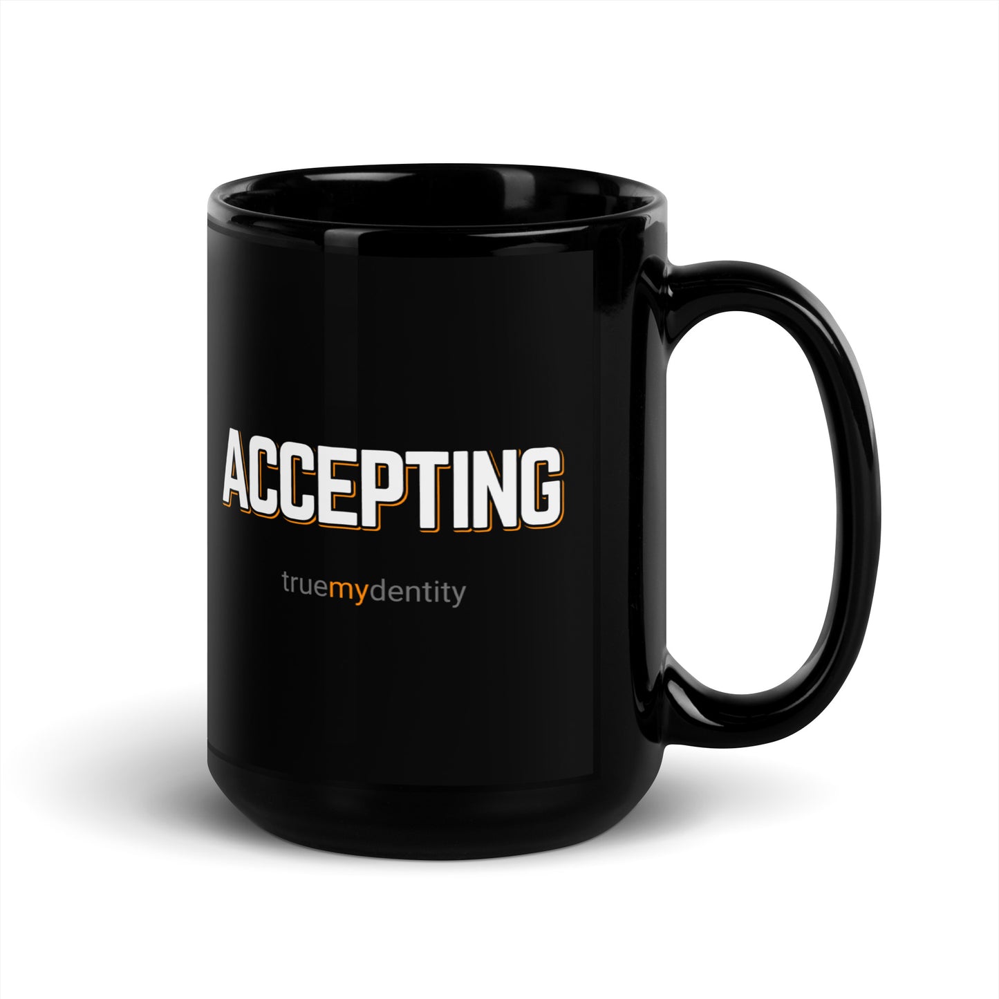 ACCEPTING Black Coffee Mug Bold 11 oz or 15 oz