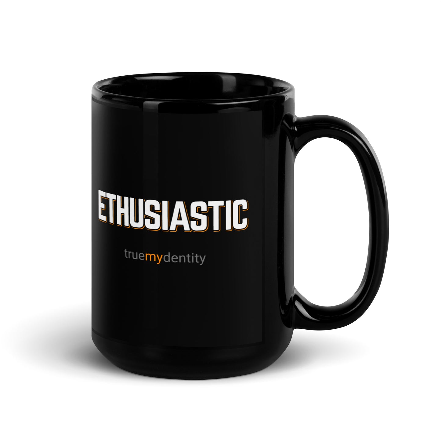 ENTHUSIASTIC Black Coffee Mug Bold 11 oz or 15 oz