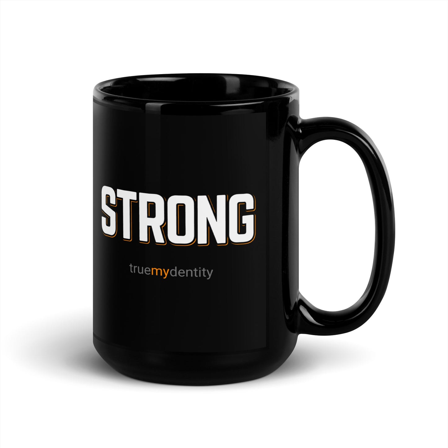 STRONG Black Coffee Mug Bold 11 oz or 15 oz