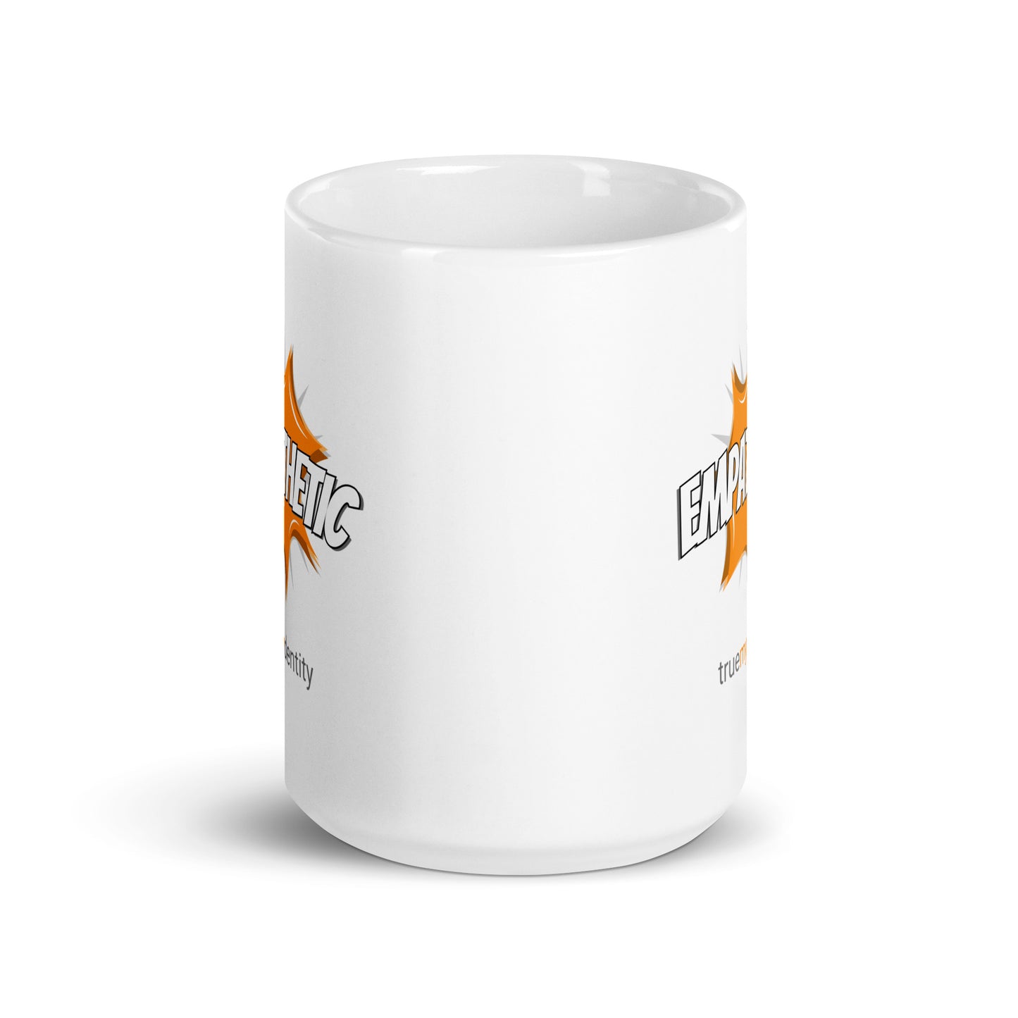 EMPATHETIC White Coffee Mug Action 11 oz or 15 oz