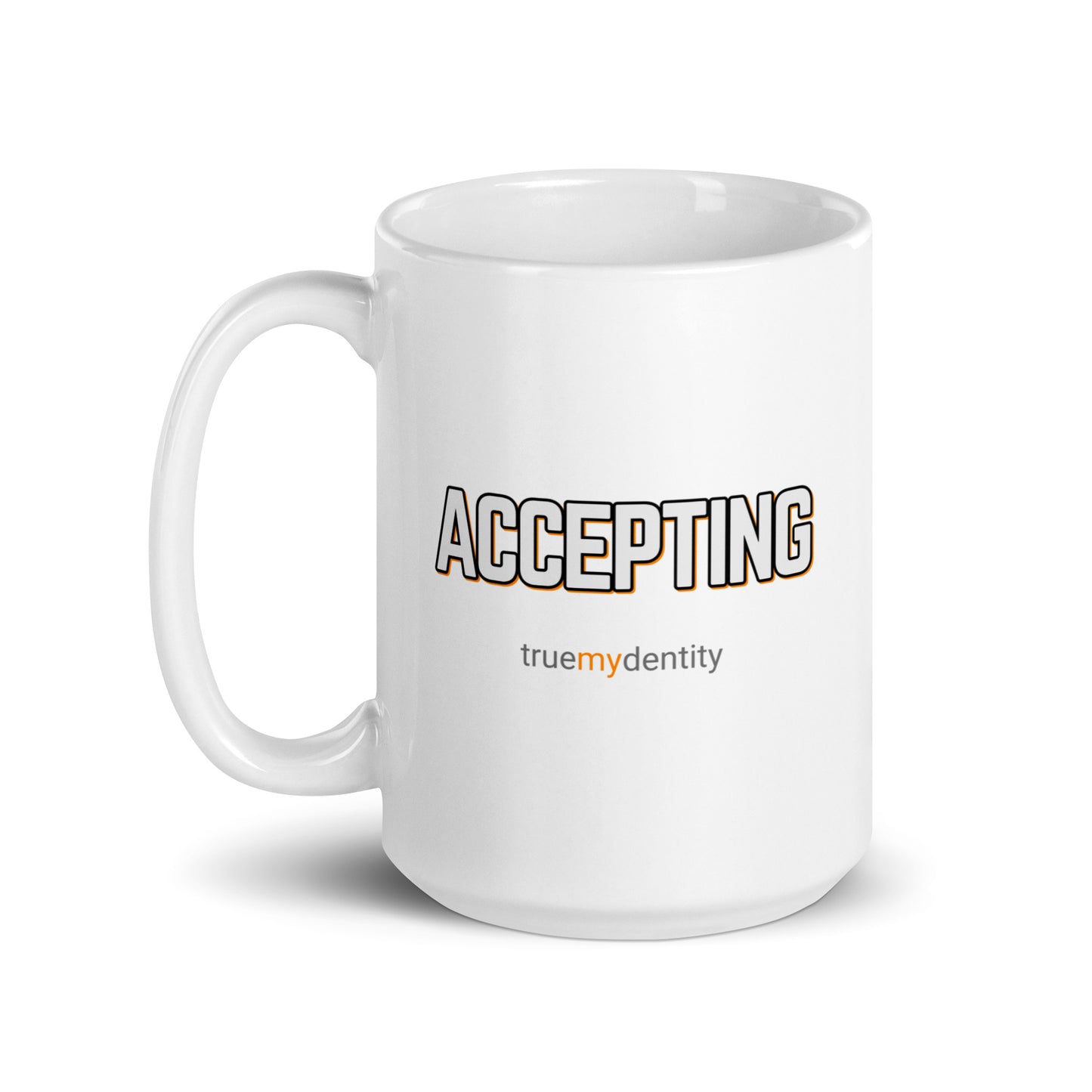 ACCEPTING White Coffee Mug Bold 11 oz or 15 oz