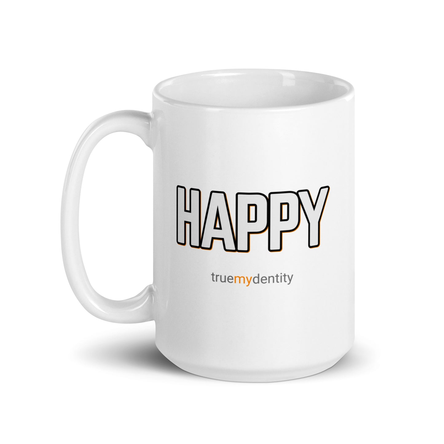HAPPY White Coffee Mug Bold 11 oz or 15 oz