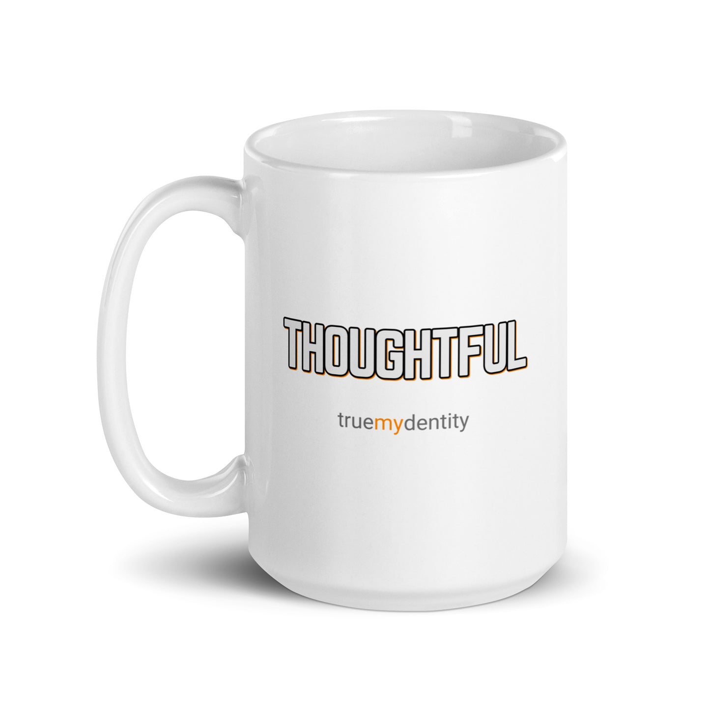 THOUGHTFUL White Coffee Mug Bold 11 oz or 15 oz