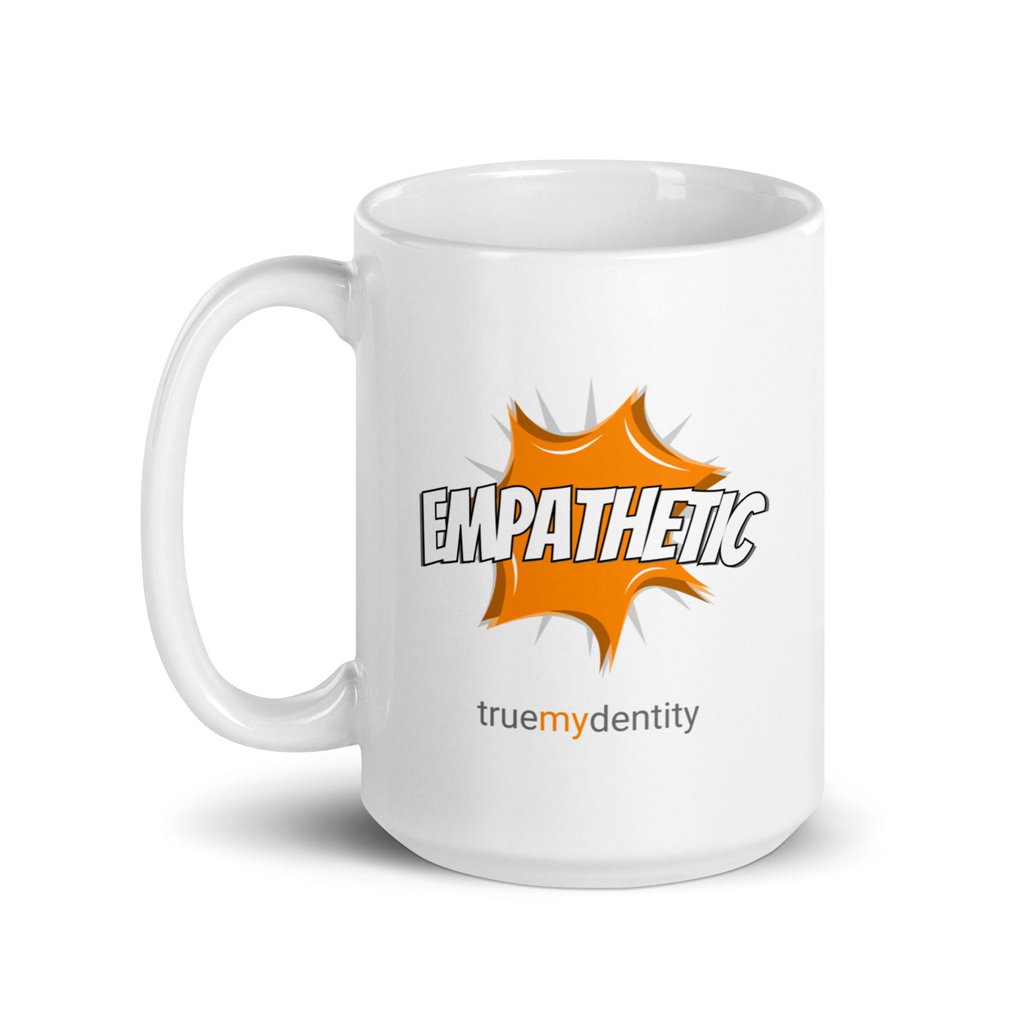 EMPATHETIC White Coffee Mug Action 11 oz or 15 oz