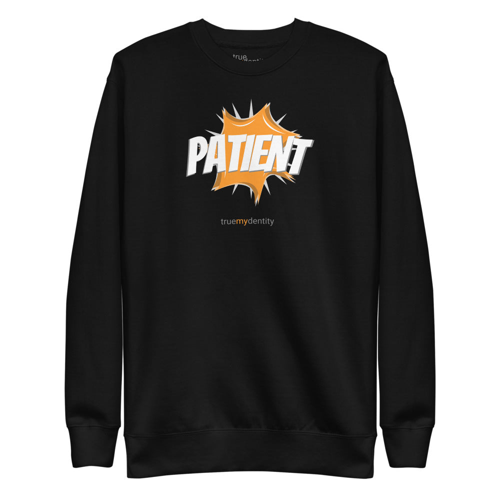 PATIENT Sweatshirt Action Design | Unisex