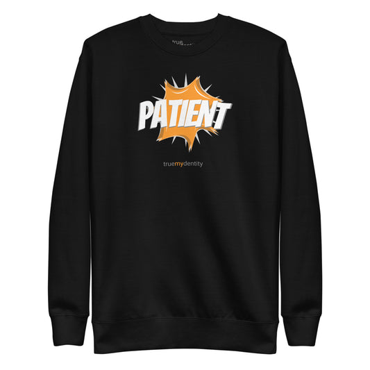 PATIENT Sweatshirt Action Design | Unisex