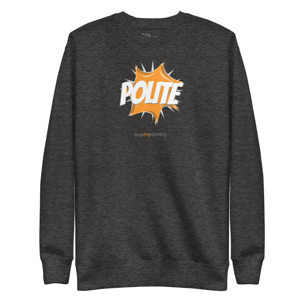 POLITE Sweatshirt Action Design | Unisex