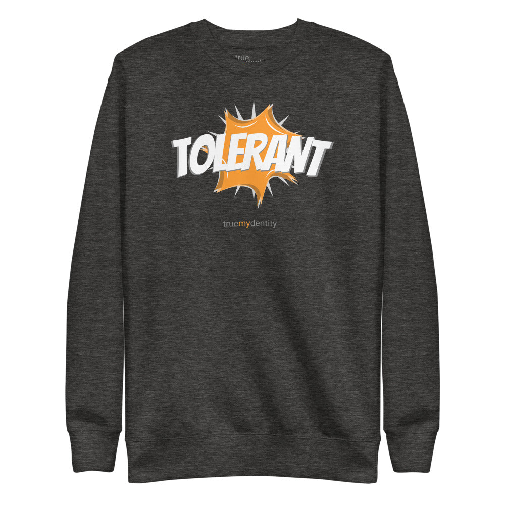 TOLERANT Sweatshirt Action Design | Unisex
