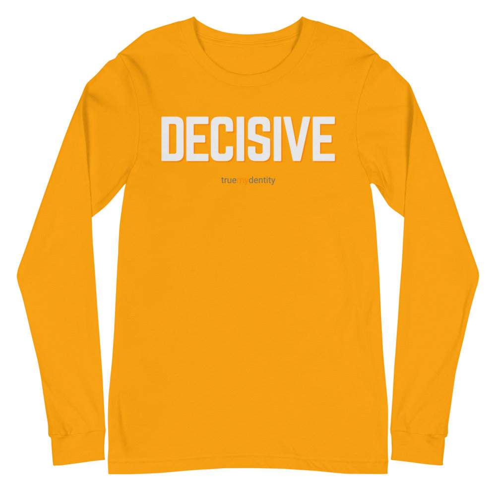 DECISIVE Long Sleeve Shirt Bold Design | Unisex
