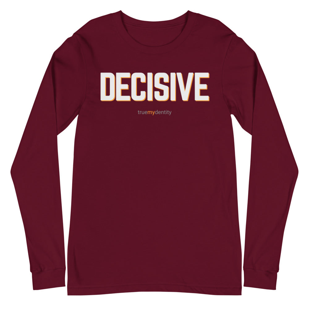 DECISIVE Long Sleeve Shirt Bold Design | Unisex
