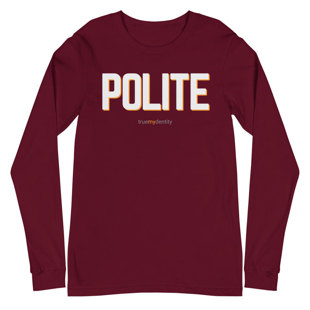 POLITE Long Sleeve Shirt Bold Design | Unisex