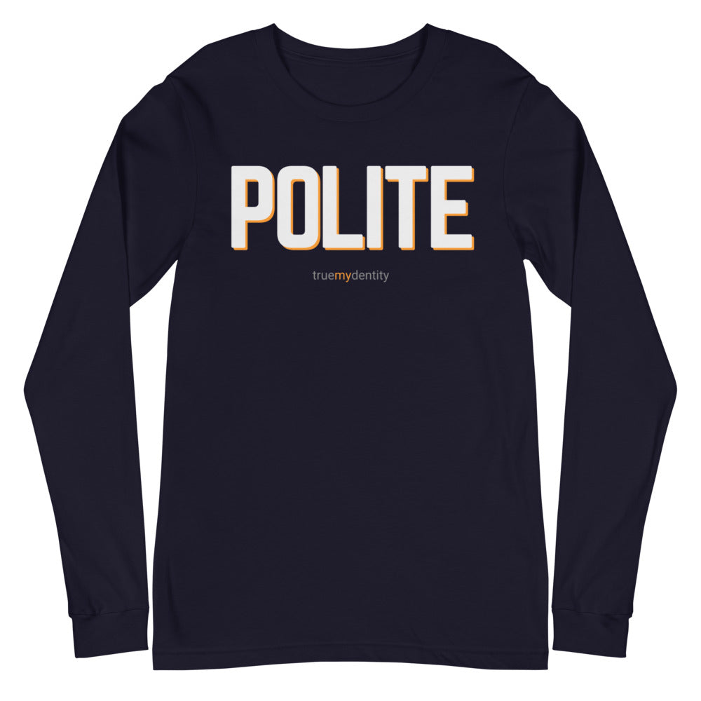 POLITE Long Sleeve Shirt Bold Design | Unisex
