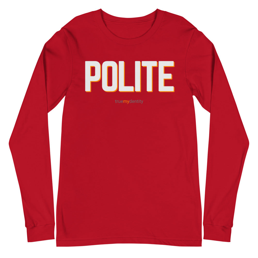 POLITE Long Sleeve Shirt Bold Design | Unisex