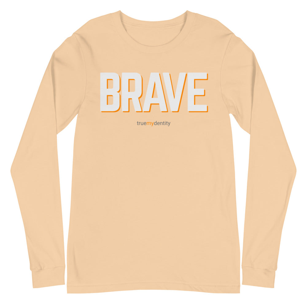 BRAVE Long Sleeve Shirt Bold Design | Unisex