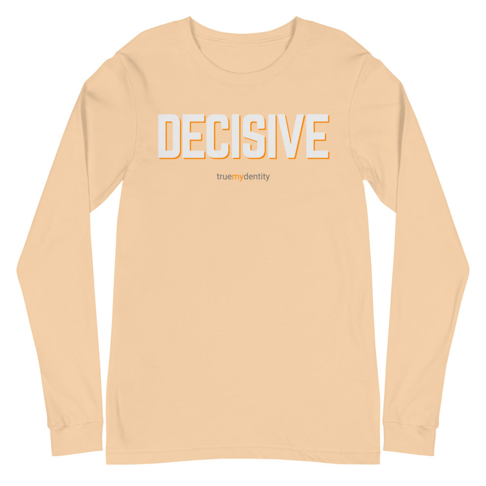 DECISIVE Long Sleeve Shirt Bold Design | Unisex