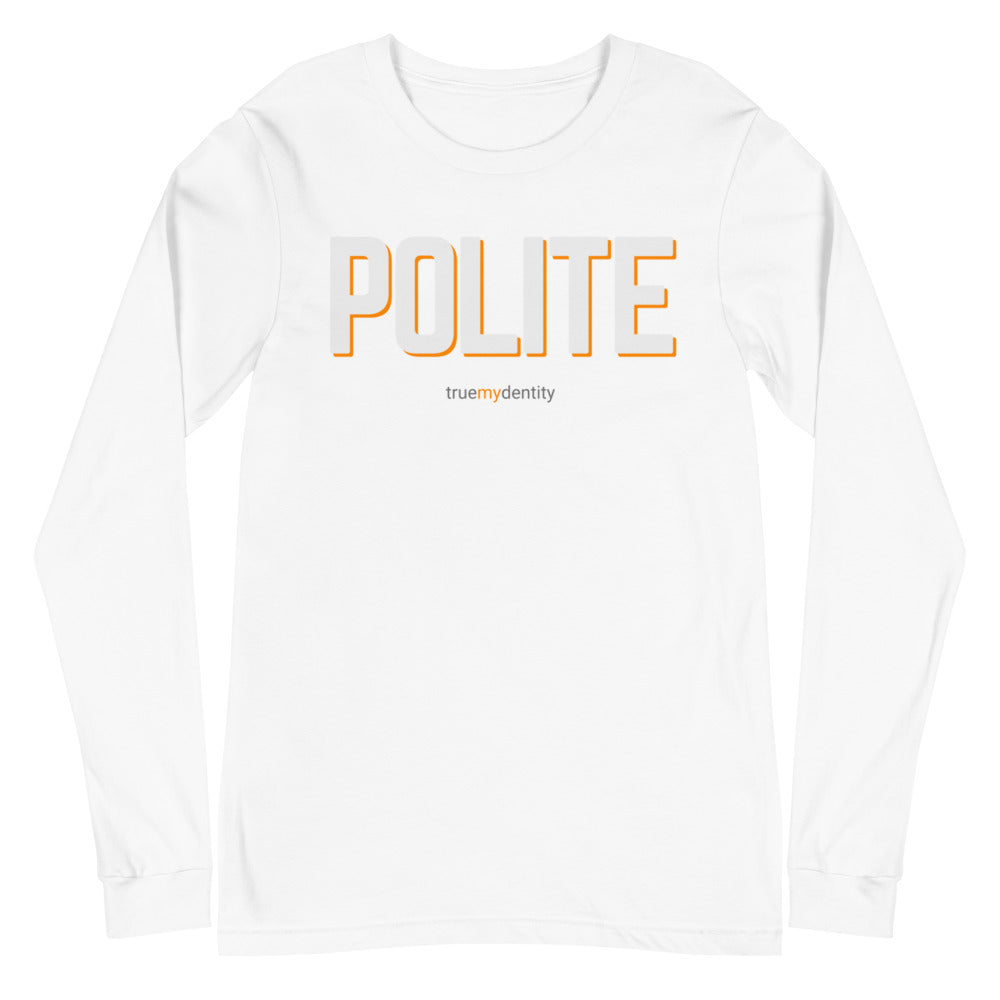 POLITE Long Sleeve Shirt Bold Design | Unisex