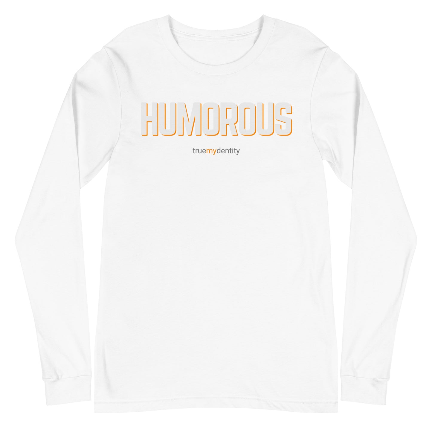 HUMOROUS Long Sleeve Shirt Bold Design | Unisex
