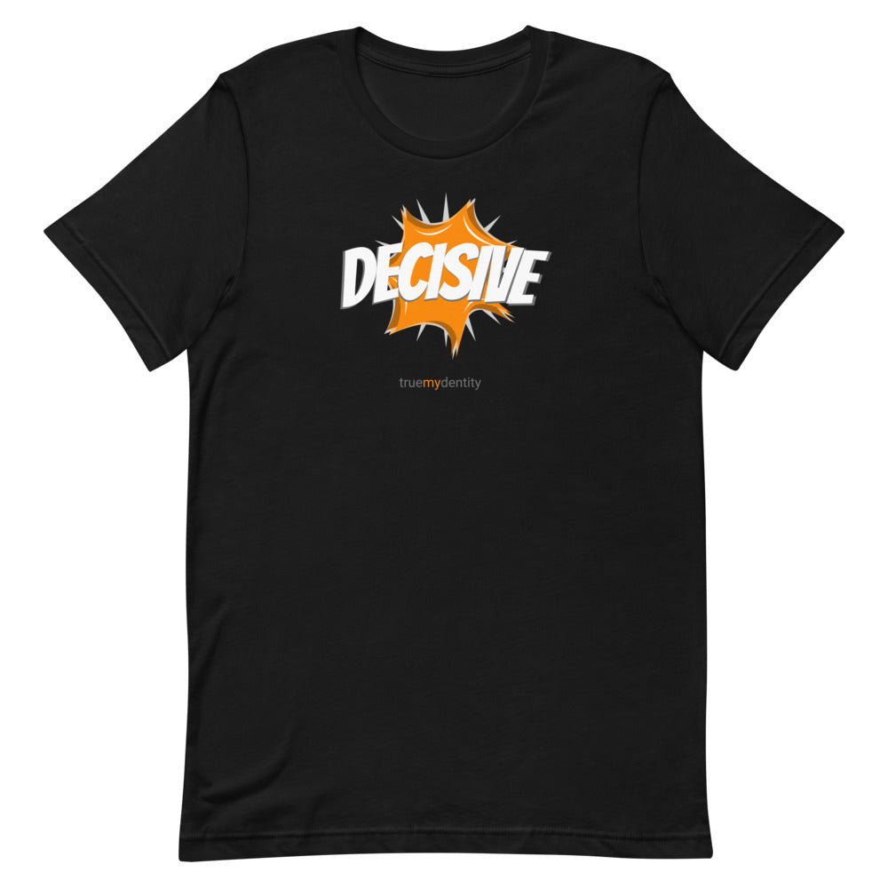 DECISIVE T-Shirt Action Design | Unisex