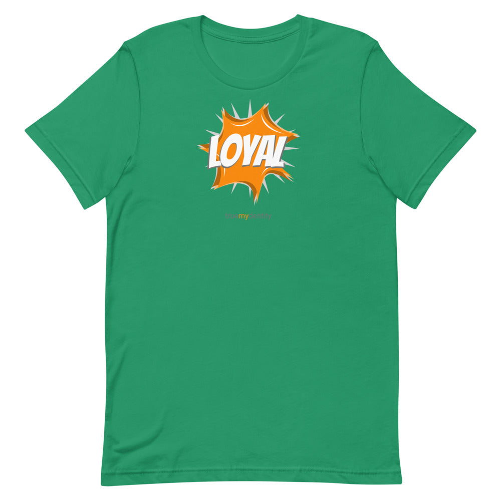 LOYAL T-Shirt Action Design | Unisex