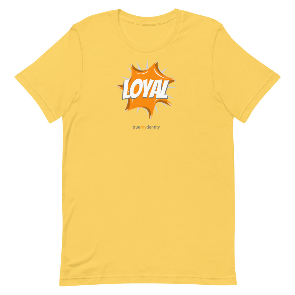 LOYAL T-Shirt Action Design | Unisex