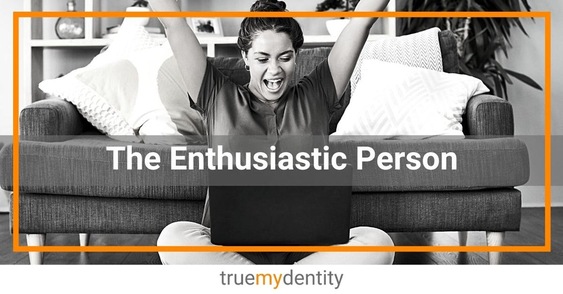 The Enthusiastic Person | 5 Tips on How to be More Enthusiastic