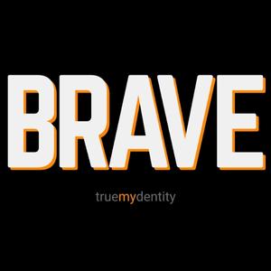 Brave Bold Design True Mydentity