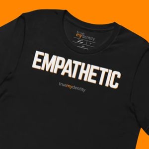 Empathetic Bold Design True Mydentity