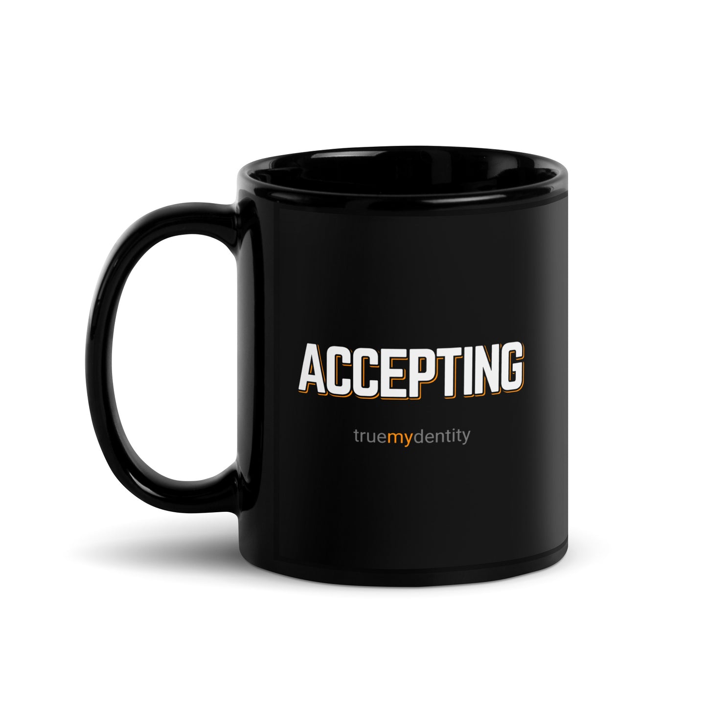 ACCEPTING Black Coffee Mug Bold 11 oz or 15 oz