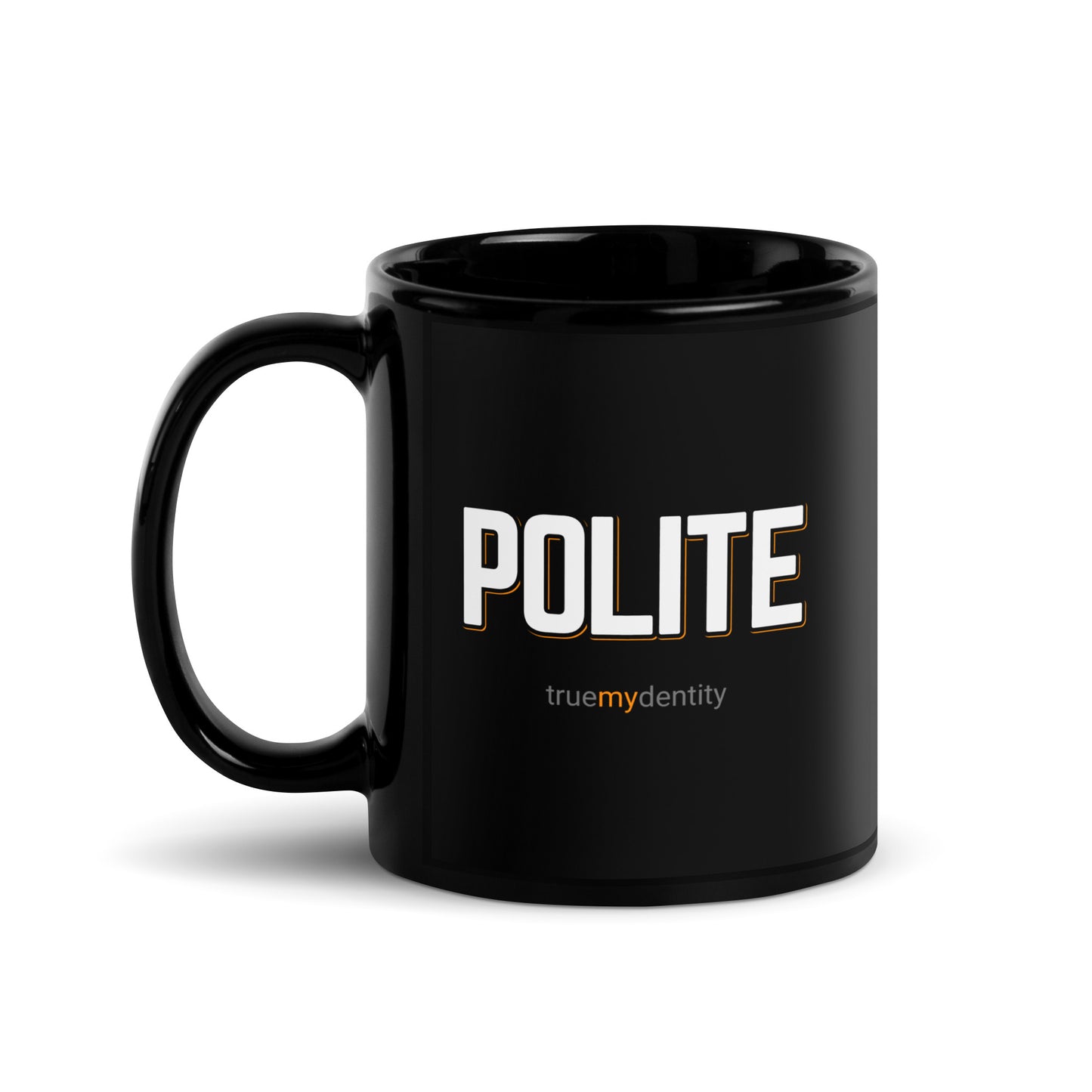 POLITE Black Coffee Mug Bold 11 oz or 15 oz