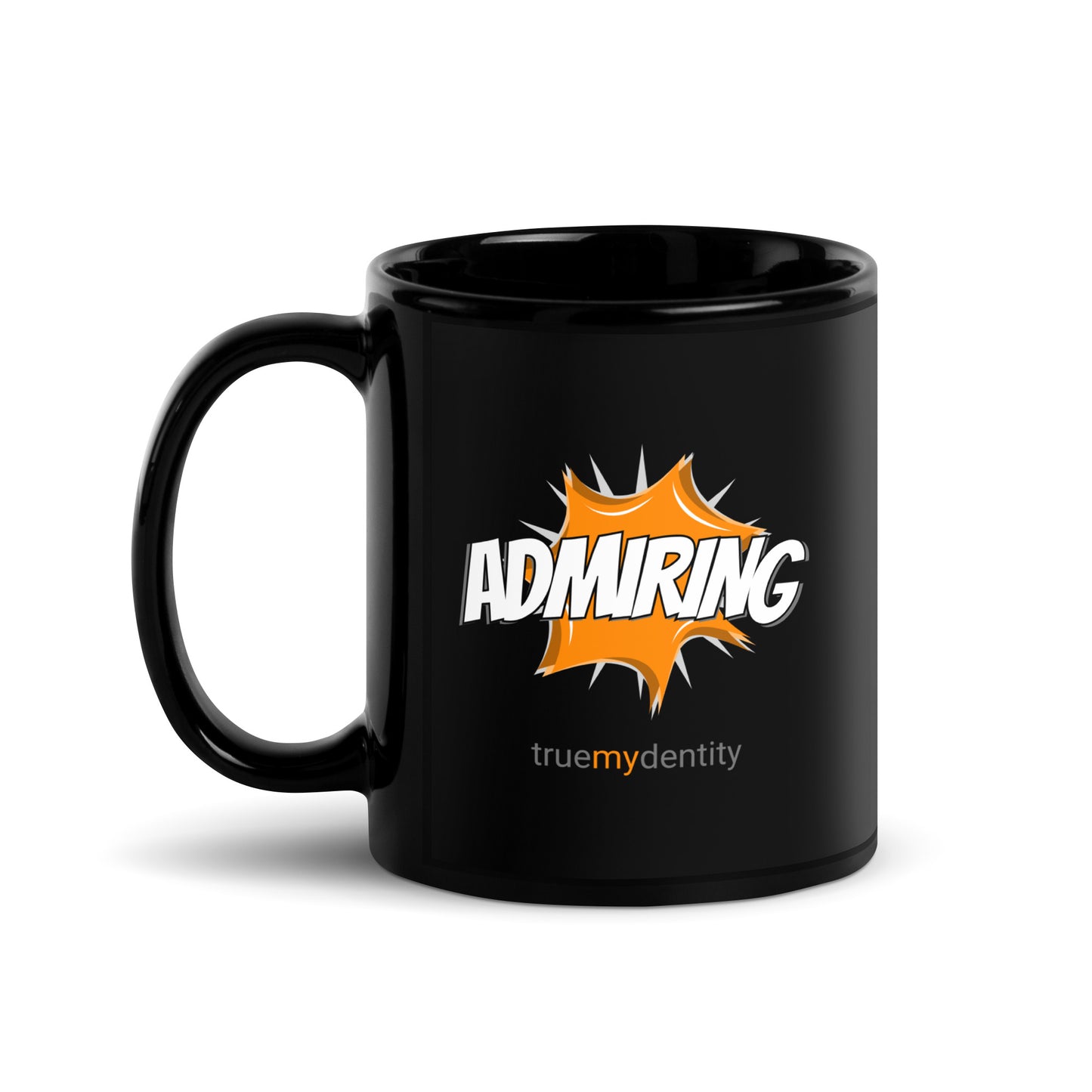 ADMIRING Black Coffee Mug Action 11 oz or 15 oz