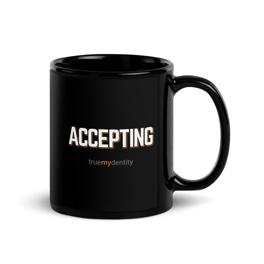 ACCEPTING Black Coffee Mug Bold 11 oz or 15 oz