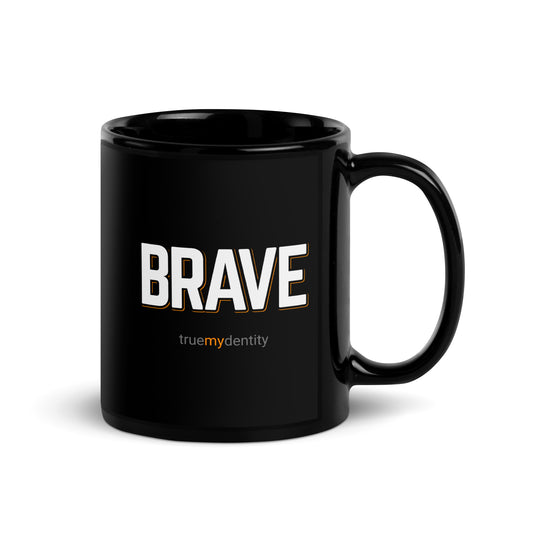 BRAVE Black Coffee Mug Bold 11 oz or 15 oz