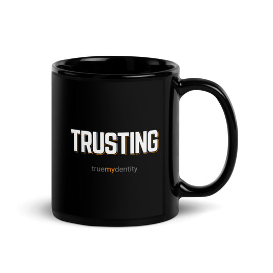 TRUSTING Black Coffee Mug Bold 11 oz or 15 oz
