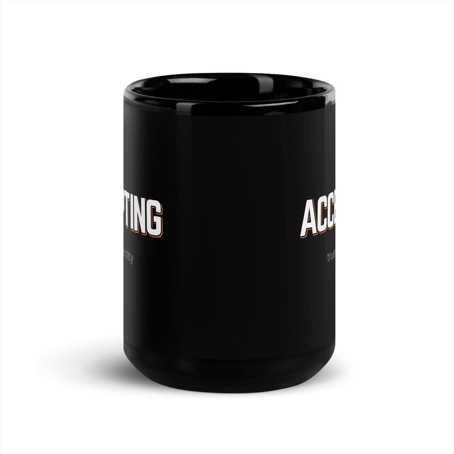 ACCEPTING Black Coffee Mug Bold 11 oz or 15 oz