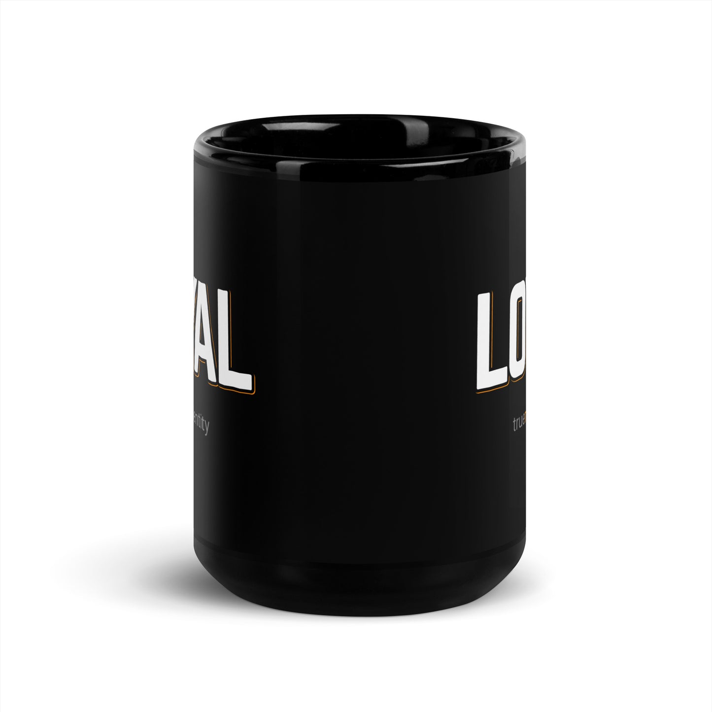 LOYAL Black Coffee Mug Bold 11 oz or 15 oz