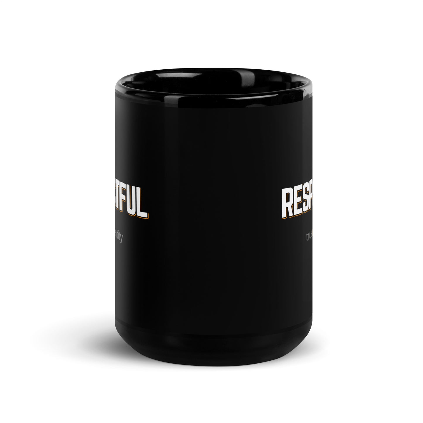 RESPECTFUL Black Coffee Mug Bold 11 oz or 15 oz