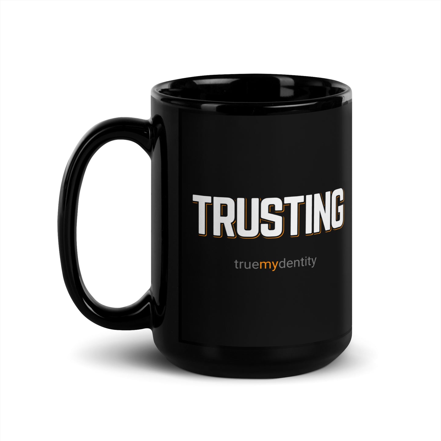 TRUSTING Black Coffee Mug Bold 11 oz or 15 oz