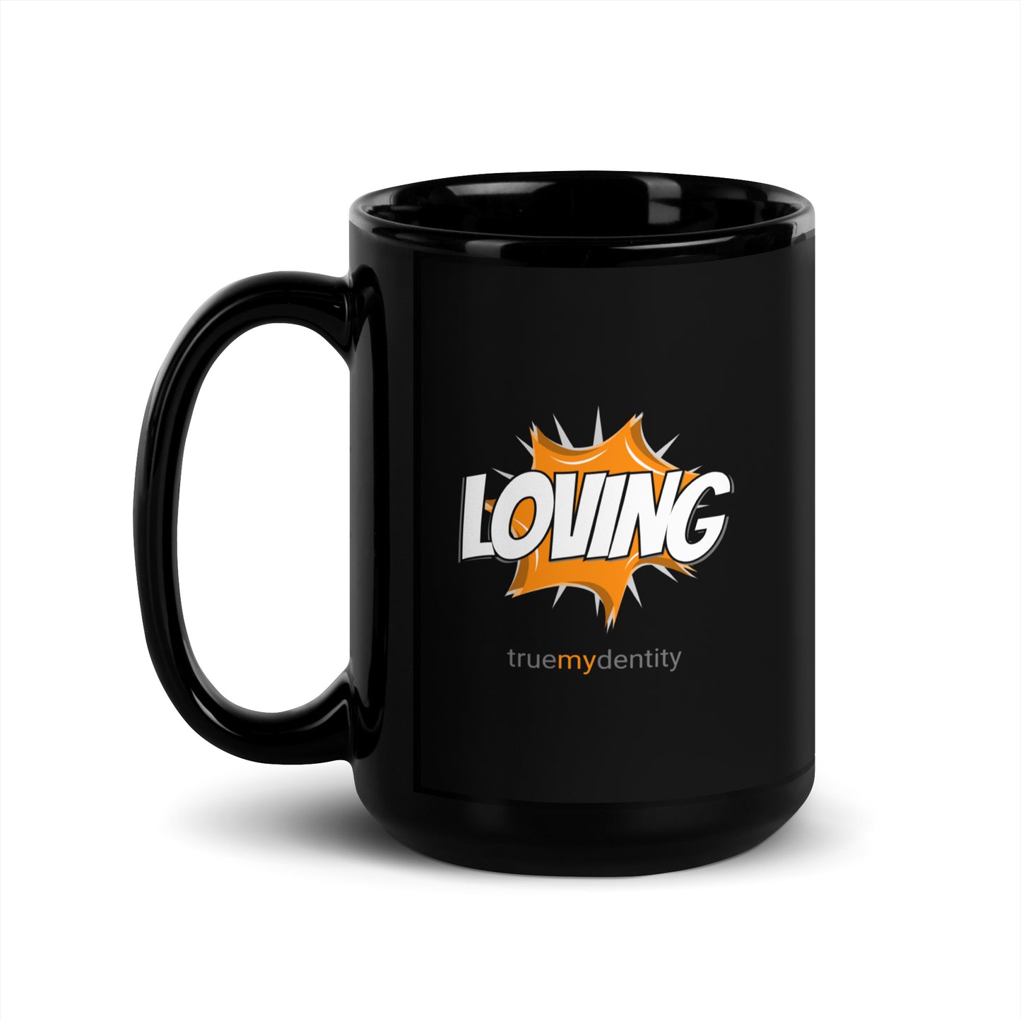 LOVING Black Coffee Mug Action 11 oz or 15 oz