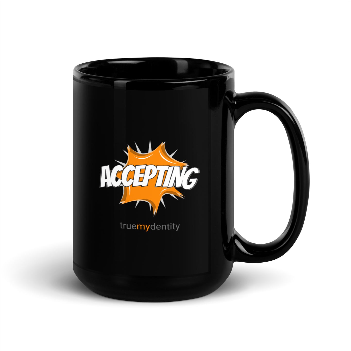 ACCEPTING Black Coffee Mug Action 11 oz or 15 oz