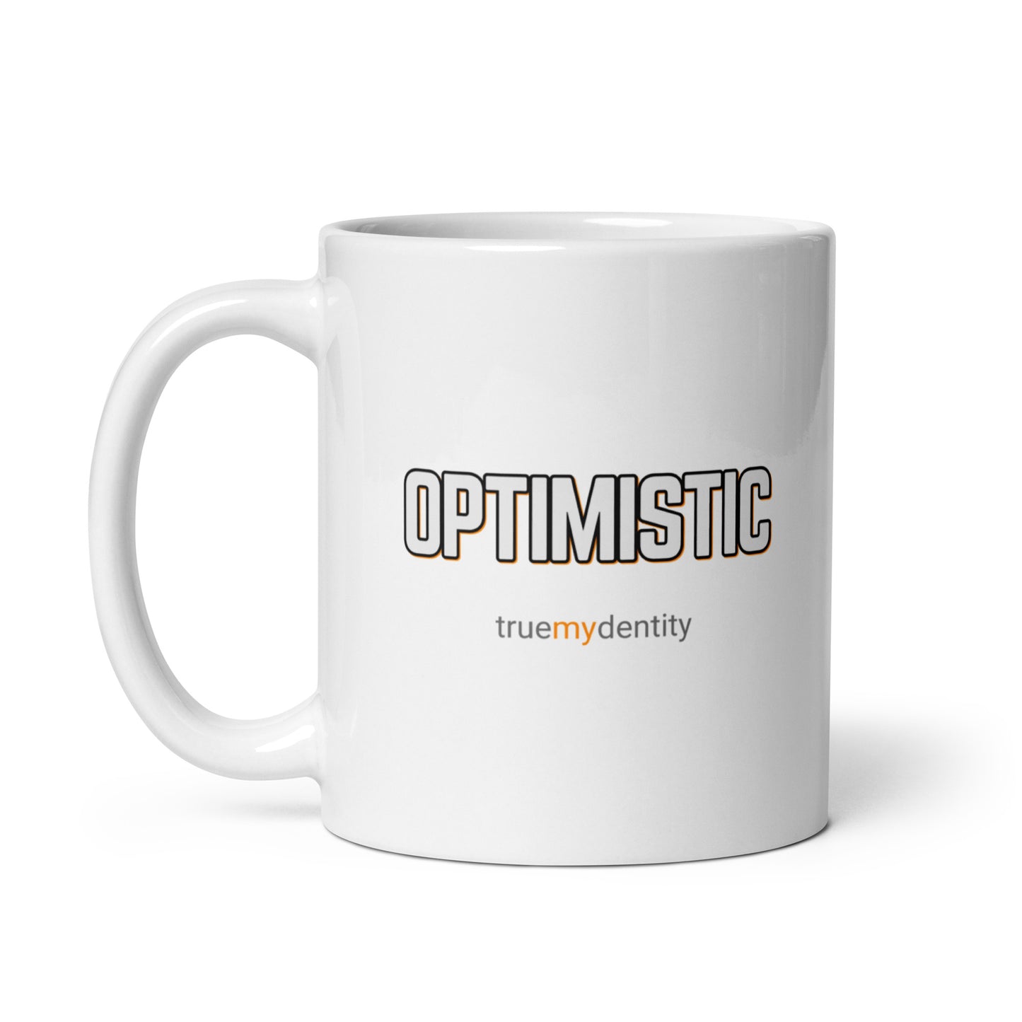 OPTIMISTIC White Coffee Mug Bold 11 oz or 15 oz