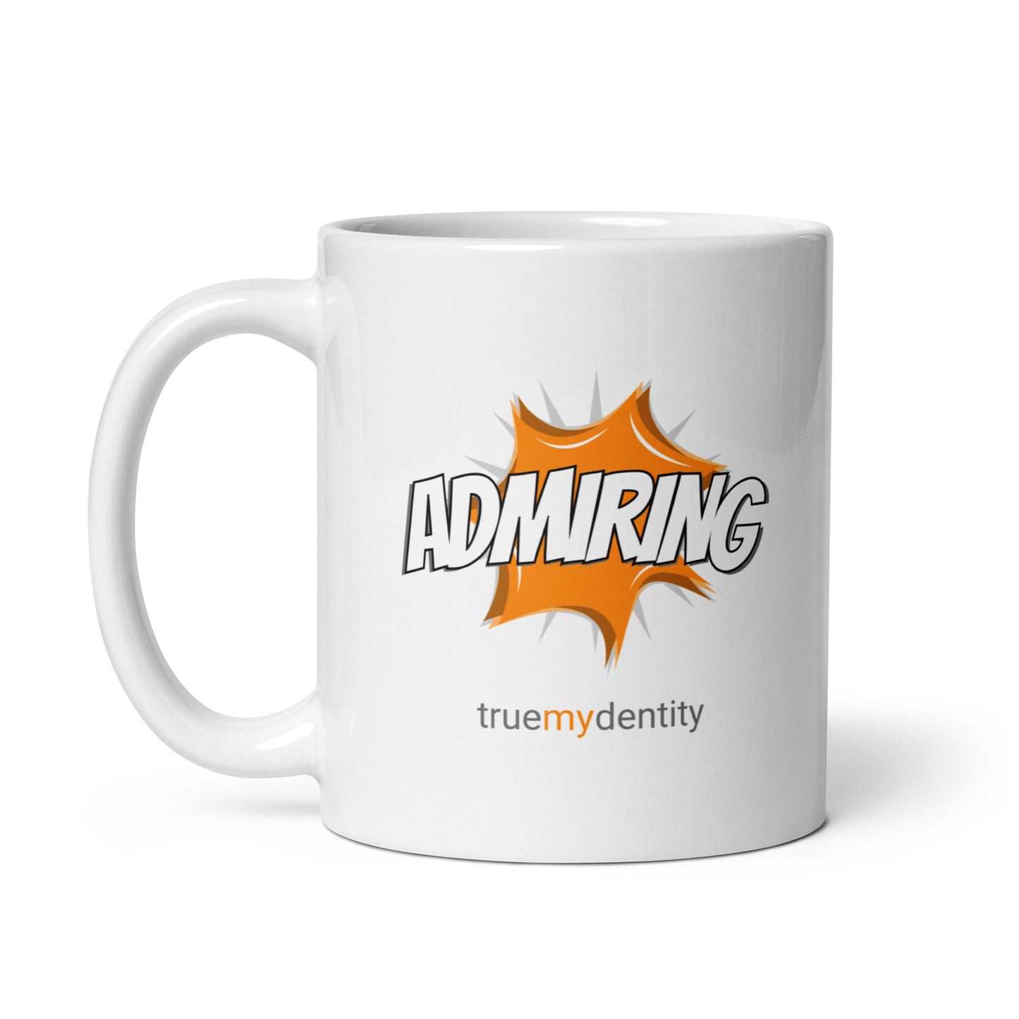 ADMIRING White Coffee Mug Action 11 oz or 15 oz