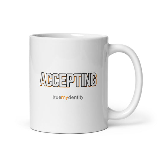 ACCEPTING White Coffee Mug Bold 11 oz or 15 oz