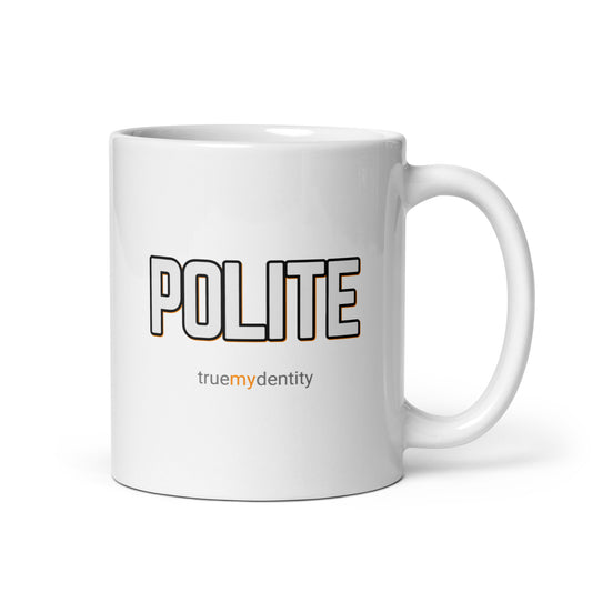 POLITE White Coffee Mug Bold 11 oz or 15 oz
