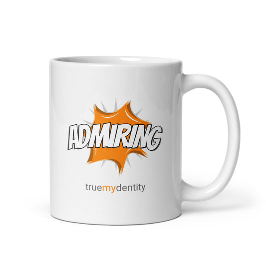ADMIRING White Coffee Mug Action 11 oz or 15 oz