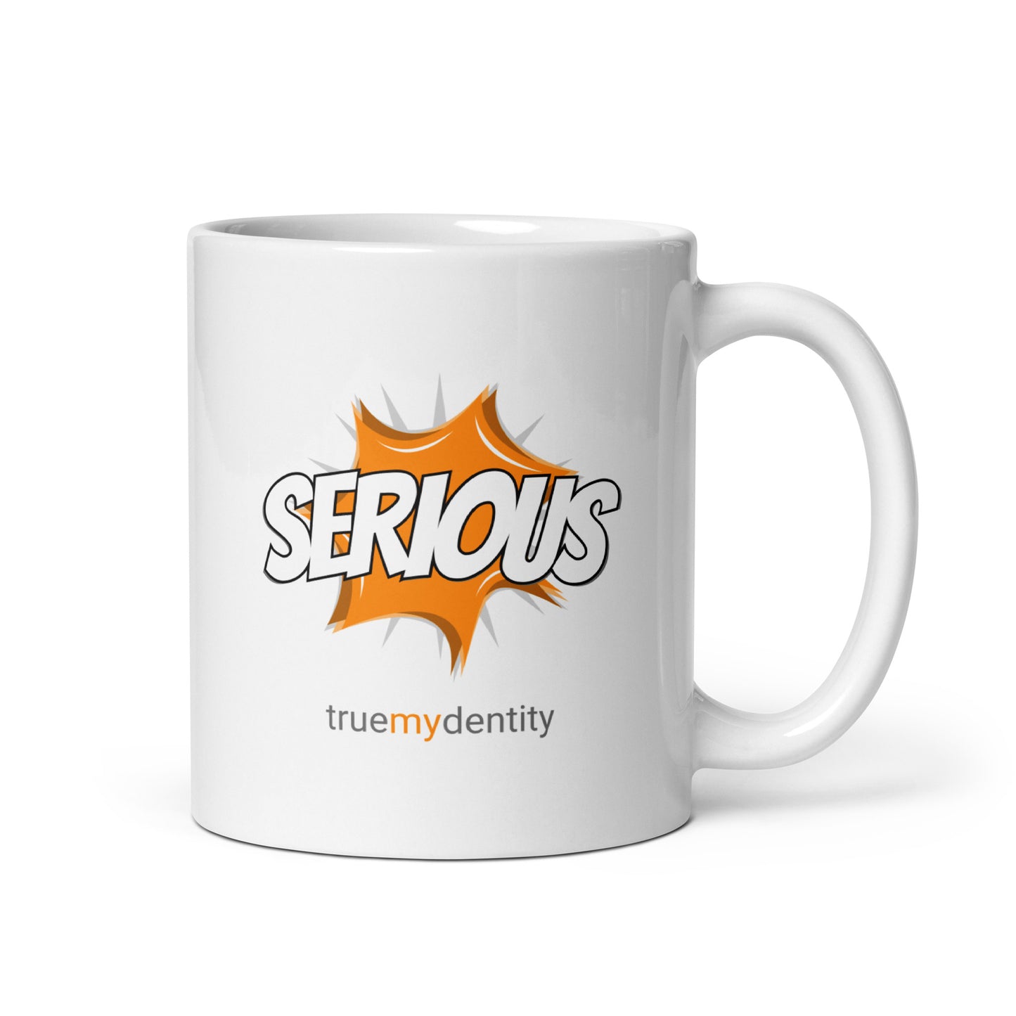 SERIOUS White Coffee Mug Action 11 oz or 15 oz