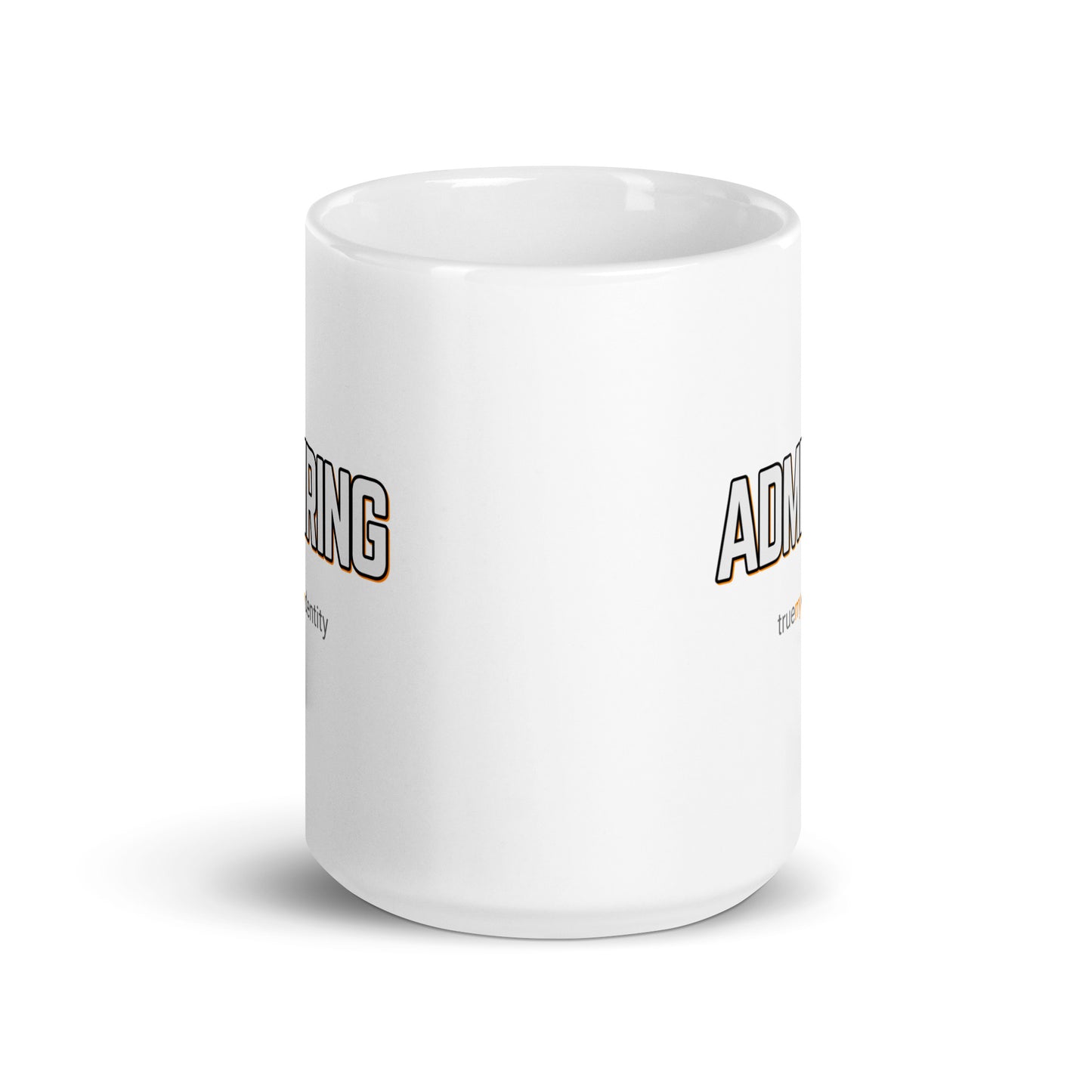 ADMIRING White Coffee Mug Bold 11 oz or 15 oz