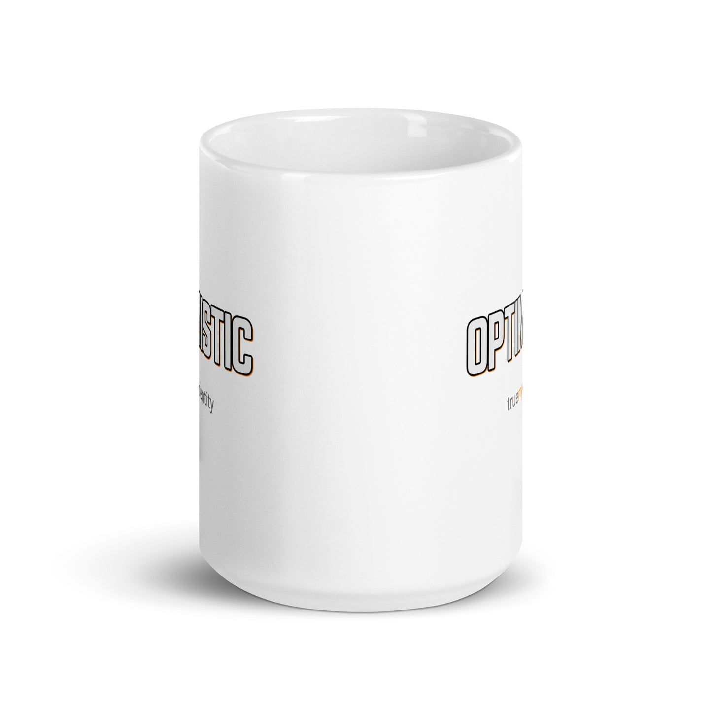 OPTIMISTIC White Coffee Mug Bold 11 oz or 15 oz